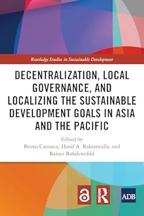 decentralization local governance and localizing the sustainable development goals in asia and the pacific