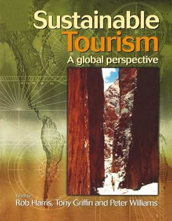 sustainable tourism 2nd edition rob harris ,peter williams ,tony griffin 0750689463, 978-0750689465