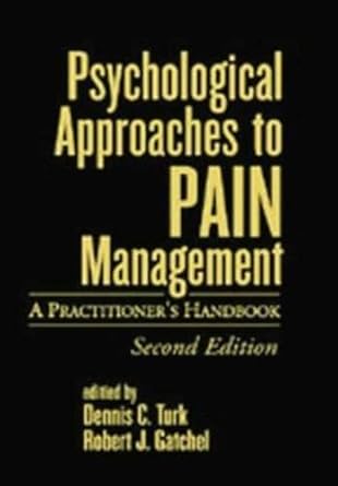 psychological approaches to pain management a practitioners handbook 1st edition robert j gatchel ,dennis