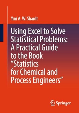 using excel to solve statistical problems a practical guide to the book statistics for chemical and process