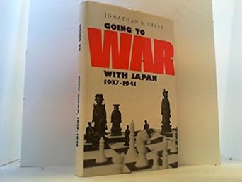 going to war with japan 1937 1941 1st edition jonathan g utley 0870494457, 978-0870494451