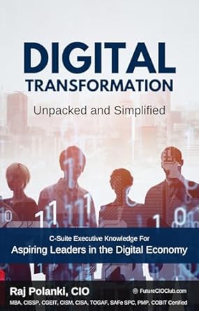 digital transformation unpacked and simplified c suite executive knowledge for aspiring leaders in the