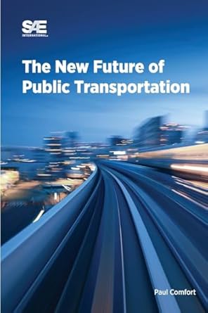 the new future of public transportation 2nd edition paul comfort 1468607618, 978-1468607611