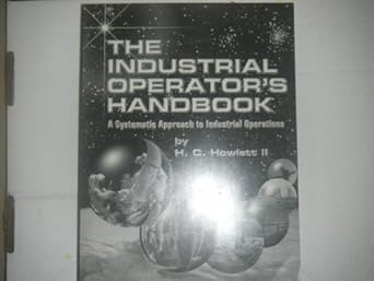 the industrial operators handbook 1st edition h c howlett ii 1576140210, 978-1576140215
