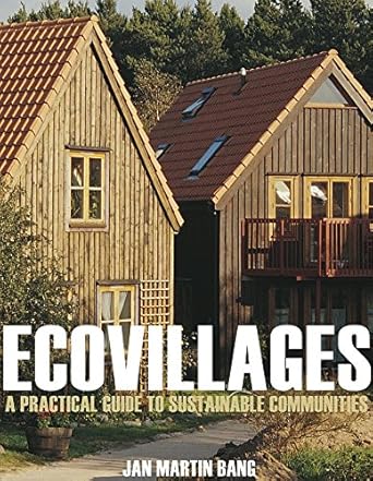 ecovillages a practical guide to sustainable communities 1st edition jan martin bang 0865715386,