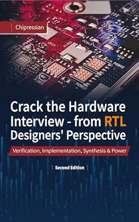 crack the hardware interview from rtl designers perspective verification implementation synthesis and power