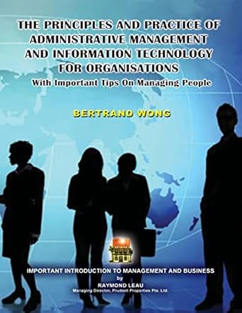 the principles and practice of administrative management and information technology for organisations with