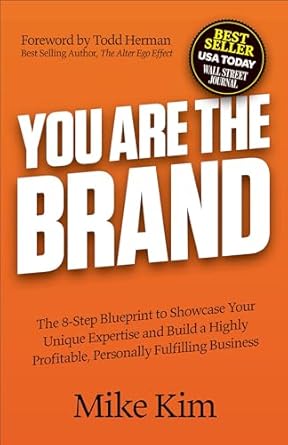 you are the brand the 8 step blueprint to showcase your unique expertise and build a highly profitable