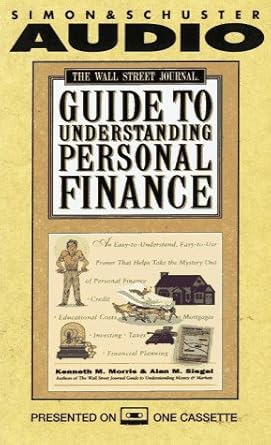 the wall street journal guide to understanding personal finances 1st edition kenneth m morris 0671519913,
