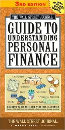 the wall street journal guide to understanding personal finance mortgages banking taxes investing financial