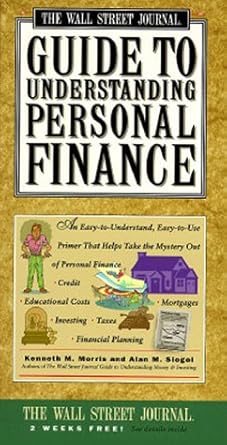 wall street journal guide to understanding personal finance mortgages banking taxes investing financial