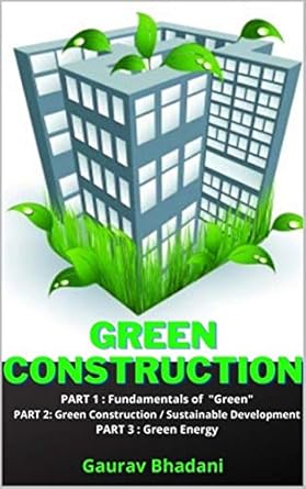 green construction / sustainable development going green is todays demand 1st edition gaurav bhadani