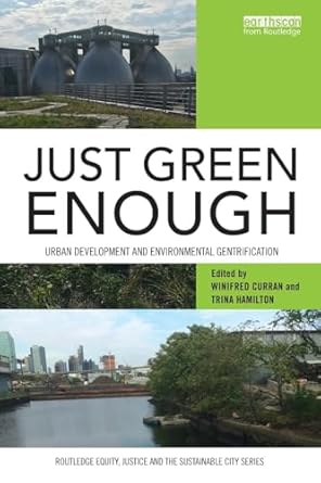 just green enough urban development and environmental gentrification 1st edition trina hamiltonwinifred