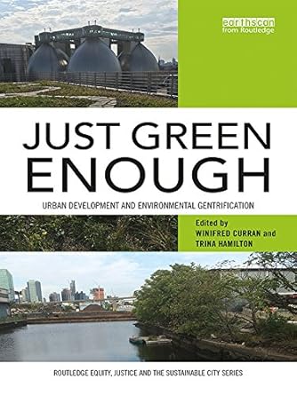 just green enough urban development and environmental gentrification 1st edition winifred curran ,trina