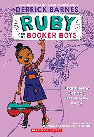 brand new school brave new ruby 1st edition derrick d barnes ,vanessa brantley newton b07bmbm6pp,