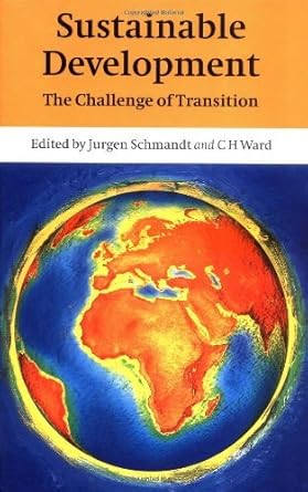 sustainable development the challenge of transition 1st edition jurgen schmandt ,c h ward b001hq138e