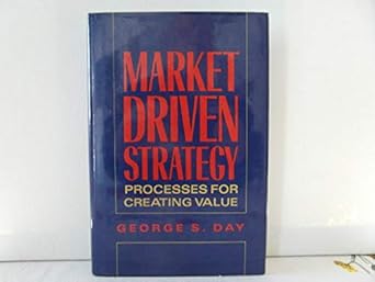 market driven strategy processes for creating value 1st edition george s day 0029072115, 978-0029072110