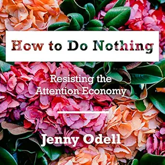 how to do nothing resisting the attention economy 1st edition jenny odell ,rebecca gibel ,highbridge, a