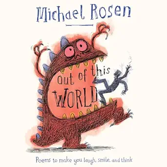 out of this world poems to make you laugh smile and think 1st edition michael rosen