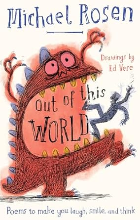 out of this world a brand new collection of poems to make you laugh smile and think from the former childrens