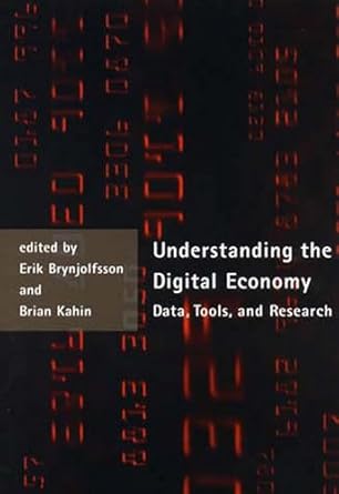 understanding the digital economy data tools and research 1st edition erik brynjolfsson ,brian kahin
