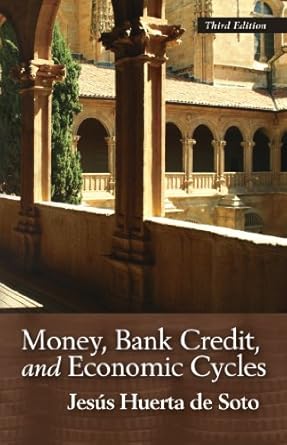 money bank credit and economic cycles pocket-sized 3rd edition huerta de soto ,jesus 1610162544,
