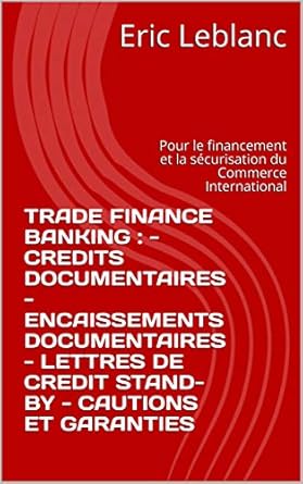 trade finance banking credits documentaires encaissements documentaires lettres de credit stand by cautions
