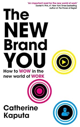 the new brand you how to wow in the new world of work 1st edition catherine kaputa b09w2m4yns