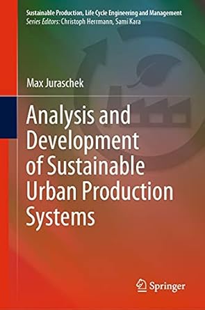 analysis and development of sustainable urban production systems 1st edition max juraschek b09bbtfy8t