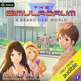 a brand new world a slice of life urban fantasy the simulacrum book 1 1st edition egathentale ,austin rising