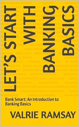 lets start with banking basics bank smart an introduction to banking basics 1st edition valrie ramsay