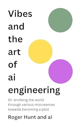 vibes and the art of ai engineering or envibing the world through various miscreances towards becoming a