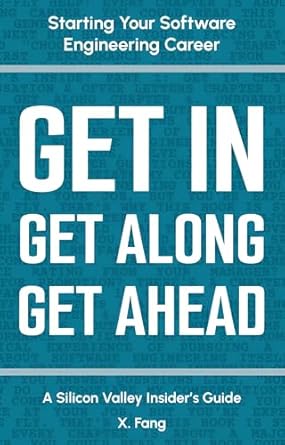 get in get along get ahead starting your software engineering career 1st edition x fang b0cxnrrgbp