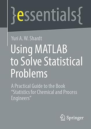 using matlab to solve statistical problems a practical guide to the book statistics for chemical and process