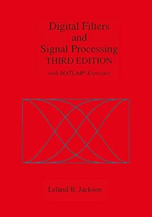 digital filters and signal processing with matlab exercises 1st edition leland b jackson 079239559x,