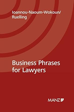 business phrases for lawyers 1st edition karin ioannou naoum wokoun ,martin helmuth ruelling b00u5ty39a
