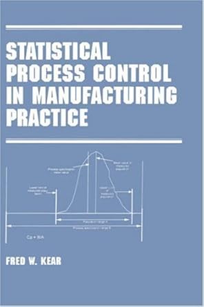 statistical process control in manufacturing practice by kear 1st edition fred w kear b01fktj7v8