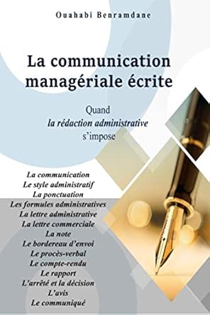 la communication manageriale ecrite quand la redaction administrative simpose 1st edition ouahabi benramdane