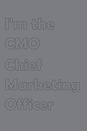 im the cmo chief marketing officer stylish matte cover / 6x9 100 pages diary / 2020 daily planner to do list