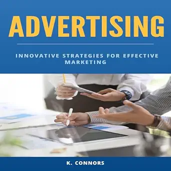 advertising innovative strategies for effective marketing 1st edition k connors ,brian michael raetz