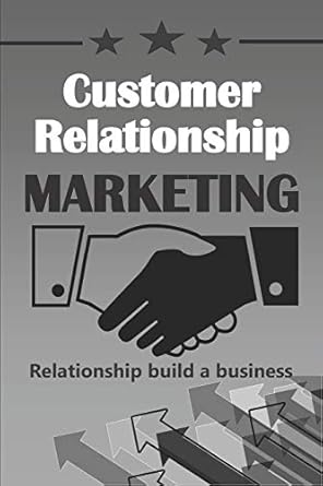 customer relationship marketing relationship build a business connected strategy building continuous customer