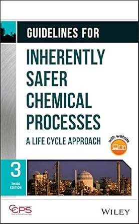 guidelines for inherently safer chemical processes a life cycle approach 1st edition ccps b07zftq28n,