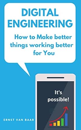 digital engineering how to make better things working better for you 1st edition ernst van baar b08lg6ffz7,