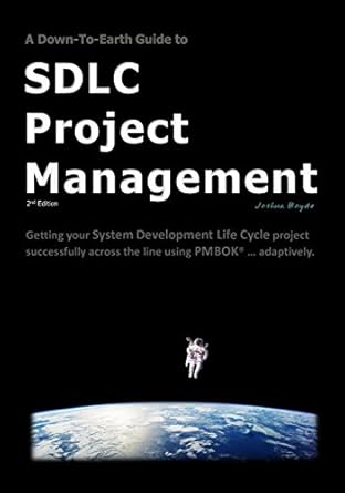 a down to earth guide to sdlc project management getting your system / software development life cycle