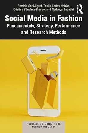 social media in the fashion industry 1st edition patricia sanmiguel ,tekila harley nobile ,cristina sanchez