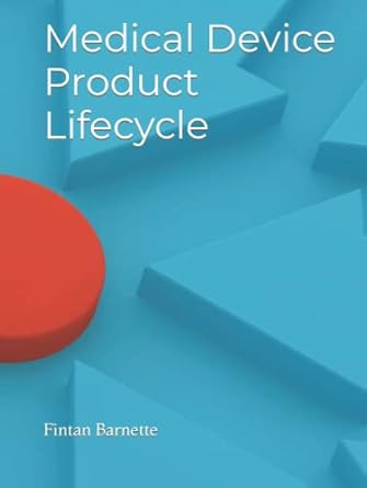 medical device product lifecycle 1st edition fintan barnette ,bernadette white ,e smith b09vx58rgr,