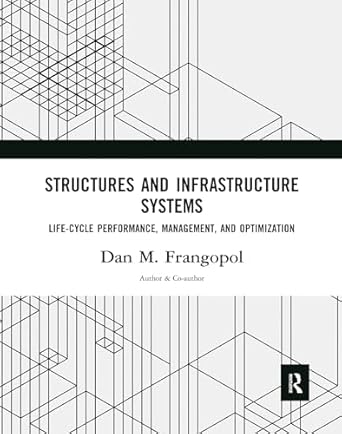 structures and infrastructure systems life cycle performance management and optimization 1st edition dan m