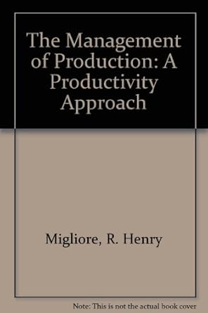 the management of production a productivity approach 1st edition r henry migliore ,walt thrun 0893974005,