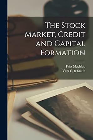 the stock market credit and capital formation 1st edition fritz 1902 machlup ,vera c tr smith 101527420x,