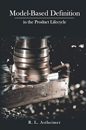model based definition in the product lifecycle 1st edition r l astheimer b08s534qnj, 979-8587290242